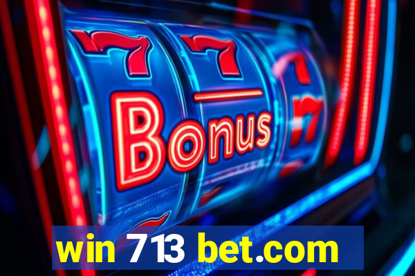 win 713 bet.com